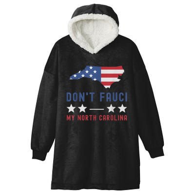 Don't Fauci My North Carolina USA Flag American Patriot Hooded Wearable Blanket