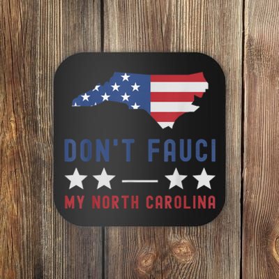 Don't Fauci My North Carolina USA Flag American Patriot Coaster