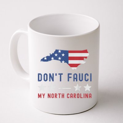 Don't Fauci My North Carolina USA Flag American Patriot Coffee Mug