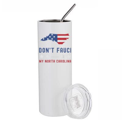 Don't Fauci My North Carolina USA Flag American Patriot Stainless Steel Tumbler