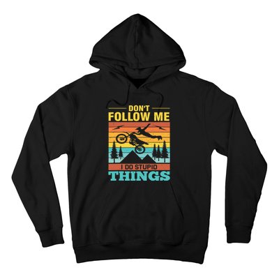 Don't Follow Me I Do Stupid Things Ride A Motorcycle Hoodie