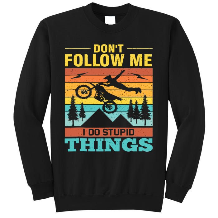 Don't Follow Me I Do Stupid Things Ride A Motorcycle Sweatshirt