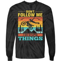 Don't Follow Me I Do Stupid Things Ride A Motorcycle Tie-Dye Long Sleeve Shirt