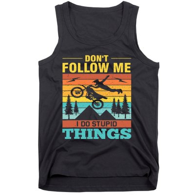 Don't Follow Me I Do Stupid Things Ride A Motorcycle Tank Top