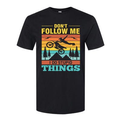 Don't Follow Me I Do Stupid Things Ride A Motorcycle Softstyle CVC T-Shirt