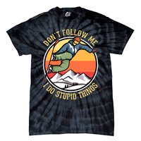 DonT Follow Me I Do Stupid Things Freestyle Snowboard Gifts Tie-Dye T-Shirt