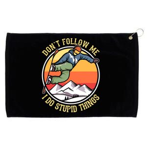 DonT Follow Me I Do Stupid Things Freestyle Snowboard Gifts Grommeted Golf Towel