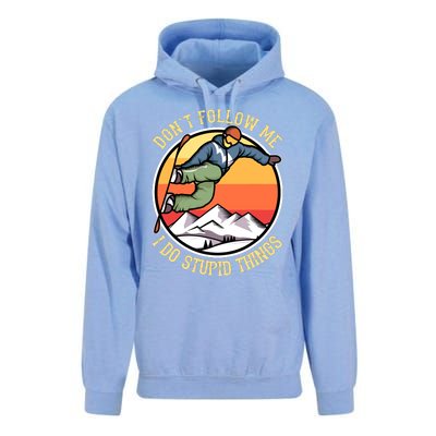 DonT Follow Me I Do Stupid Things Freestyle Snowboard Gifts Unisex Surf Hoodie