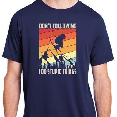 Don't Follow Me I Do Stupid Things Gift Retro Vintage Skiing Adult ChromaSoft Performance T-Shirt