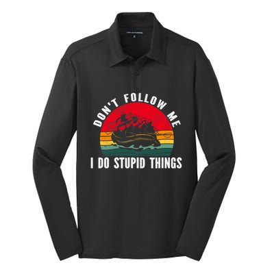 Dont Follow Me. I Do Stupid Things Whitewater Rafting Silk Touch Performance Long Sleeve Polo