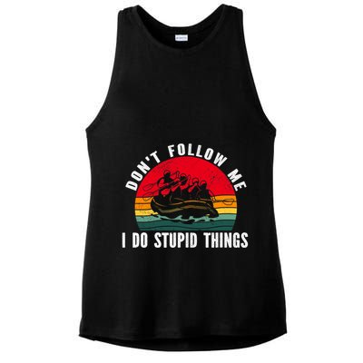 Dont Follow Me. I Do Stupid Things Whitewater Rafting Ladies PosiCharge Tri-Blend Wicking Tank