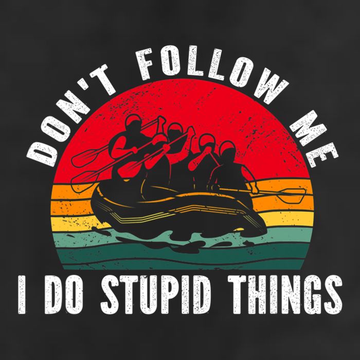 Dont Follow Me. I Do Stupid Things Whitewater Rafting Garment-Dyed Fleece Hoodie