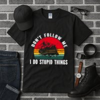 Dont Follow Me. I Do Stupid Things Whitewater Rafting Tall T-Shirt