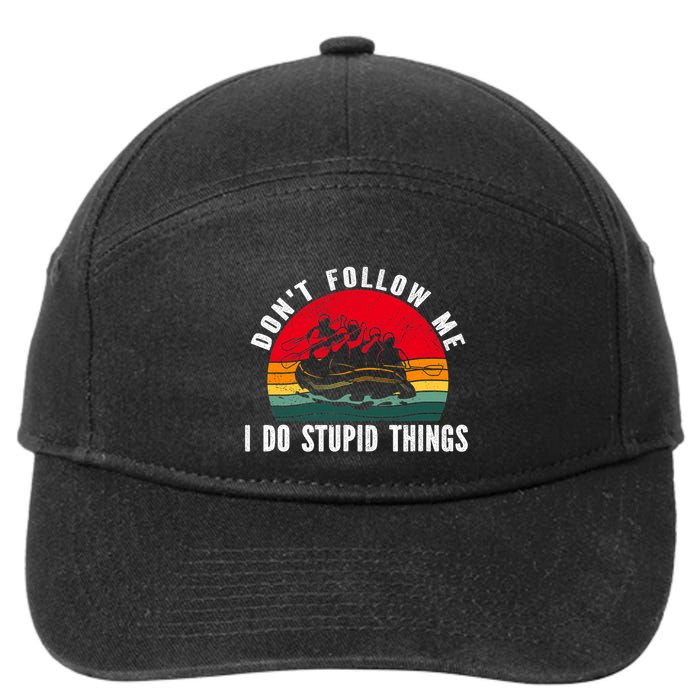Dont Follow Me. I Do Stupid Things Whitewater Rafting 7-Panel Snapback Hat