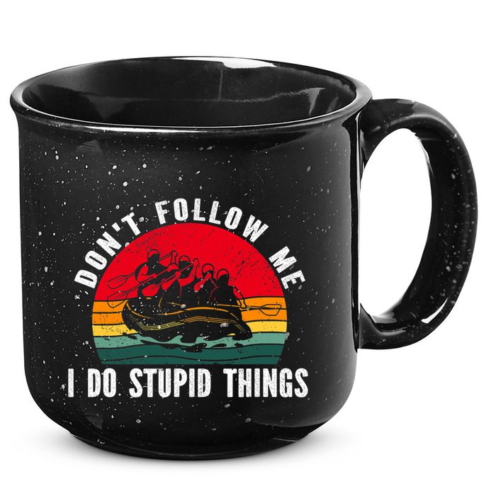 Dont Follow Me. I Do Stupid Things Whitewater Rafting 15oz Campfire Ceramic Mug