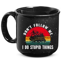 Dont Follow Me. I Do Stupid Things Whitewater Rafting 15oz Campfire Ceramic Mug