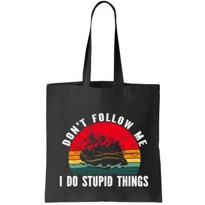 Dont Follow Me. I Do Stupid Things Whitewater Rafting Bag