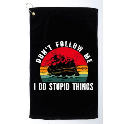 Dont Follow Me. I Do Stupid Things Whitewater Rafting Golf Towel