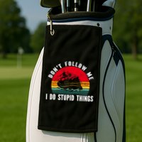 Dont Follow Me. I Do Stupid Things Whitewater Rafting Golf Towel