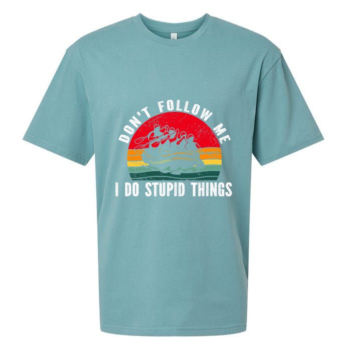 Dont Follow Me. I Do Stupid Things Whitewater Rafting Sueded Cloud Jersey T-Shirt