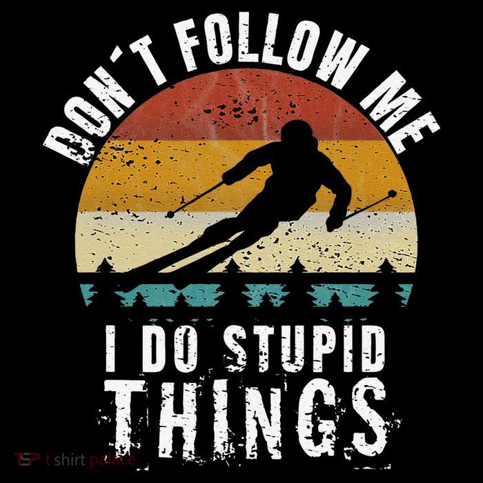 Don't follow me I do stupid things Cool Vintage Skiing High Crown Mesh Back Trucker Hat