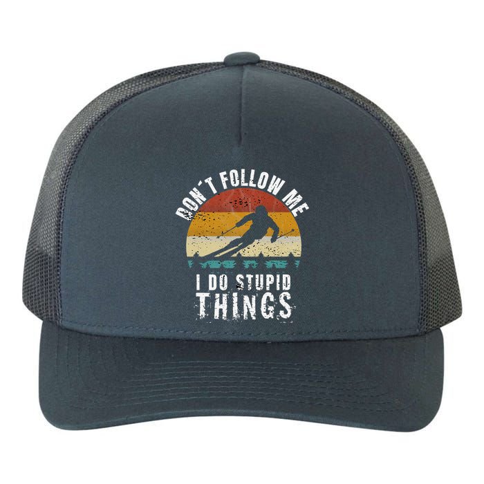 Don't follow me I do stupid things Cool Vintage Skiing Yupoong Adult 5-Panel Trucker Hat