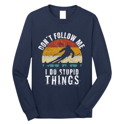 Don't follow me I do stupid things Cool Vintage Skiing Long Sleeve Shirt