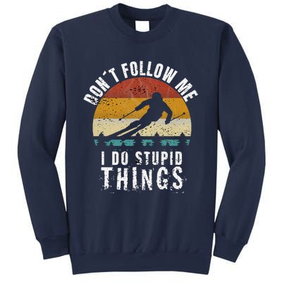 Don't follow me I do stupid things Cool Vintage Skiing Sweatshirt