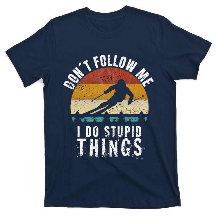 Don't follow me I do stupid things Cool Vintage Skiing T-Shirt