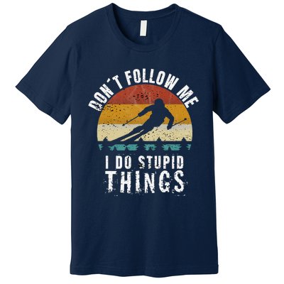 Don't follow me I do stupid things Cool Vintage Skiing Premium T-Shirt