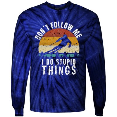 Don't follow me I do stupid things Cool Vintage Skiing Tie-Dye Long Sleeve Shirt