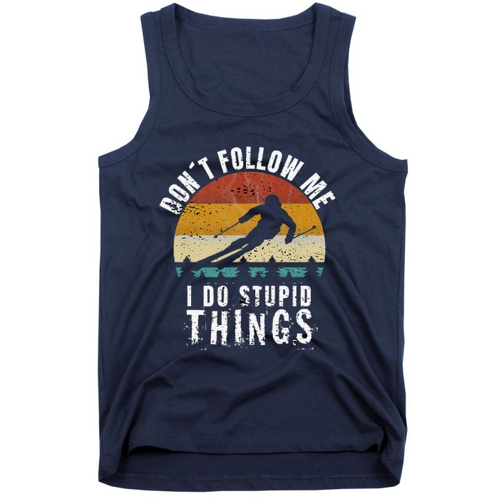 Don't follow me I do stupid things Cool Vintage Skiing Tank Top