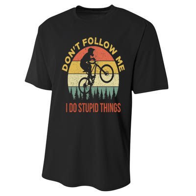 Don't Follow Me I Do Stupid Things Mountain Biking Performance Sprint T-Shirt