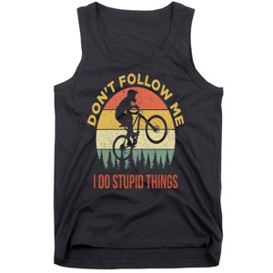 Don't Follow Me I Do Stupid Things Mountain Biking Tank Top