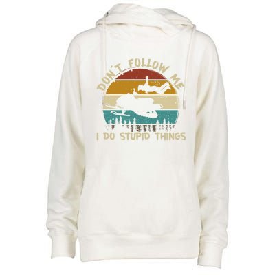 Don't Follow Me I Do Stupid Thing Snowmobile Motor Sled Gift Womens Funnel Neck Pullover Hood