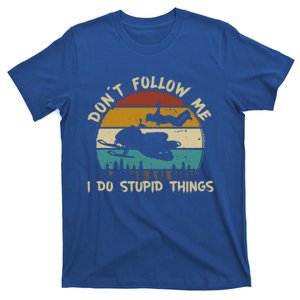 Don't Follow Me I Do Stupid Thing Snowmobile Motor Sled Gift T-Shirt