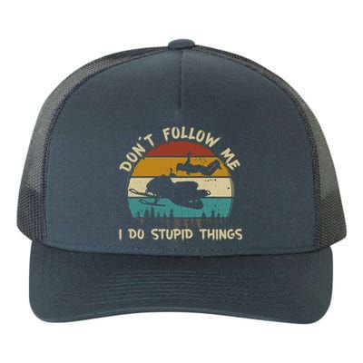 Don't Follow Me I Do Stupid Thing Snowmobile Motor Sled Gift Yupoong Adult 5-Panel Trucker Hat