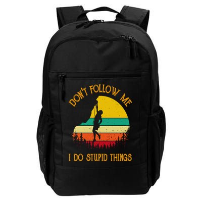 Don't Follow Me I Do Stupid Things Rock Climbing Gifts Backpack