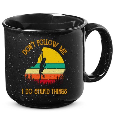 Don't Follow Me I Do Stupid Things Rock Climbing Gifts 15oz Campfire Ceramic Mug