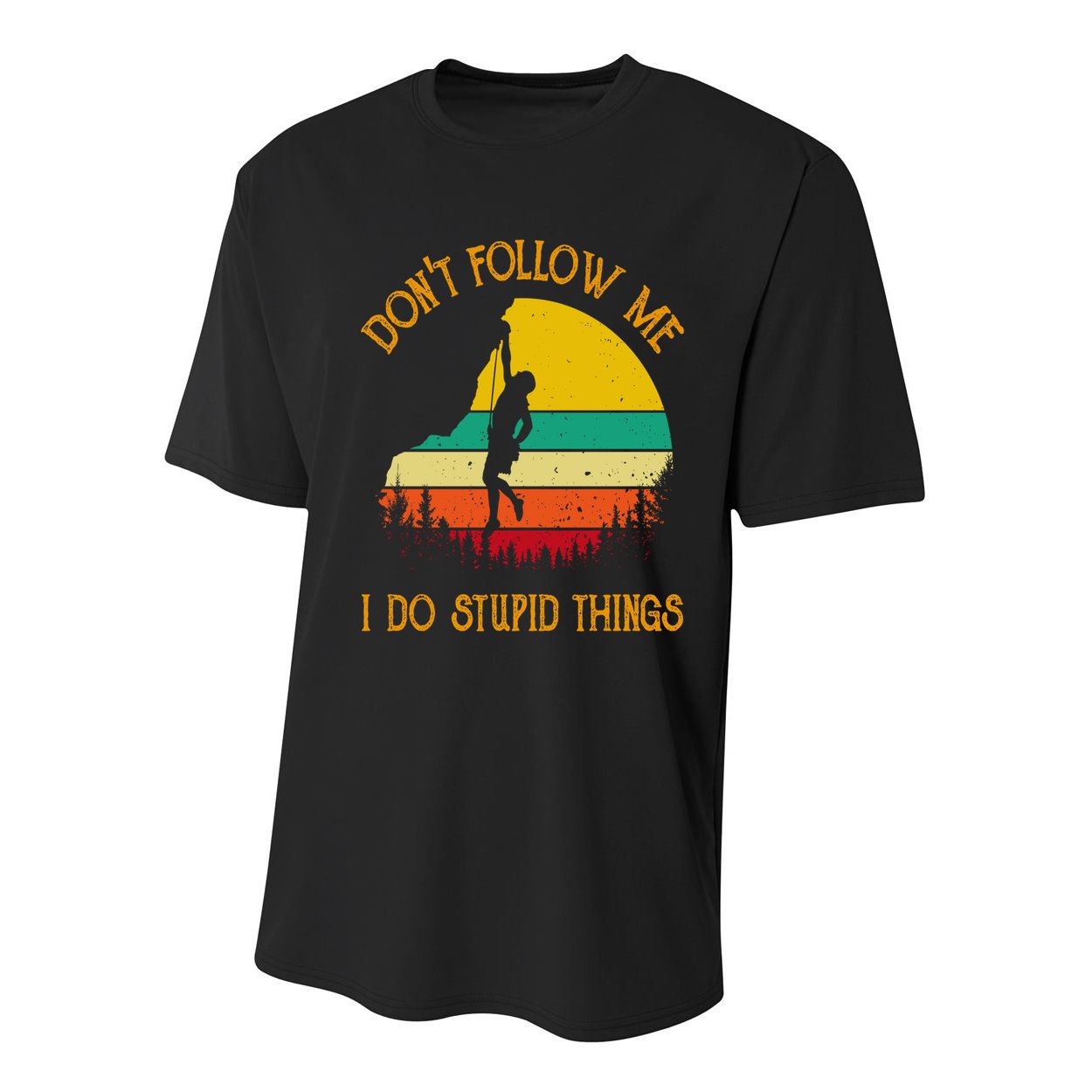 Don't Follow Me I Do Stupid Things Rock Climbing Gifts Youth Performance Sprint T-Shirt