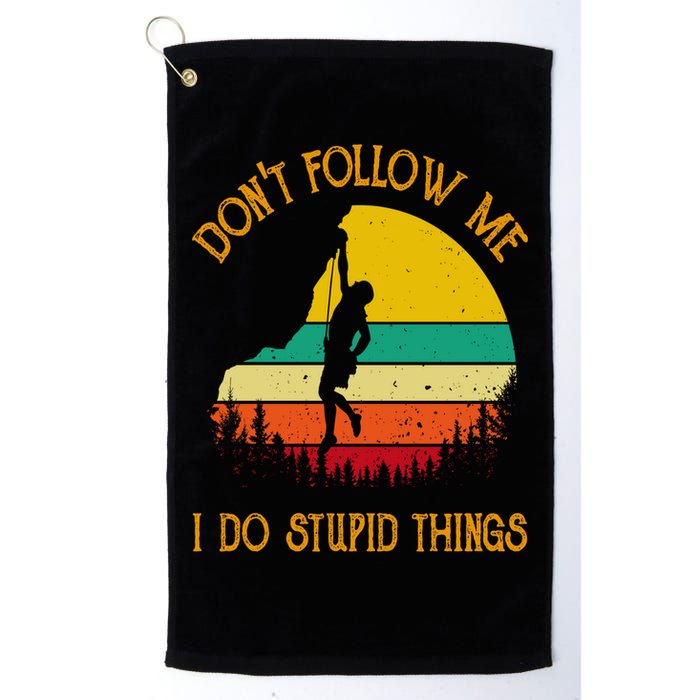 Don't Follow Me I Do Stupid Things Rock Climbing Gifts Golf Towel