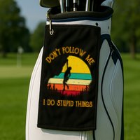 Don't Follow Me I Do Stupid Things Rock Climbing Gifts Golf Towel