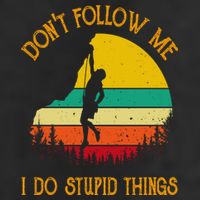 Don't Follow Me I Do Stupid Things Rock Climbing Gifts Golf Towel