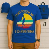Don't Follow Me I Do Stupid Things Rock Climbing Gifts T-Shirt