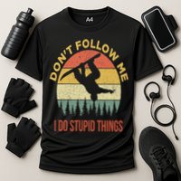 Don't Follow Me I Do Stupid Things Snowboarding Performance Shirt
