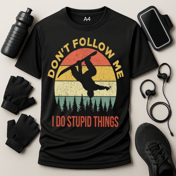 Don't Follow Me I Do Stupid Things Snowboarding Performance Shirt