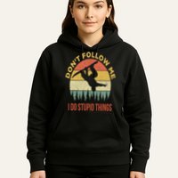 Don't Follow Me I Do Stupid Things Snowboarding Hoodie