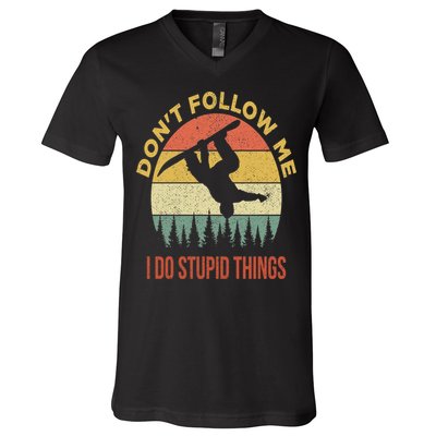 Don't Follow Me I Do Stupid Things Snowboarding V-Neck T-Shirt