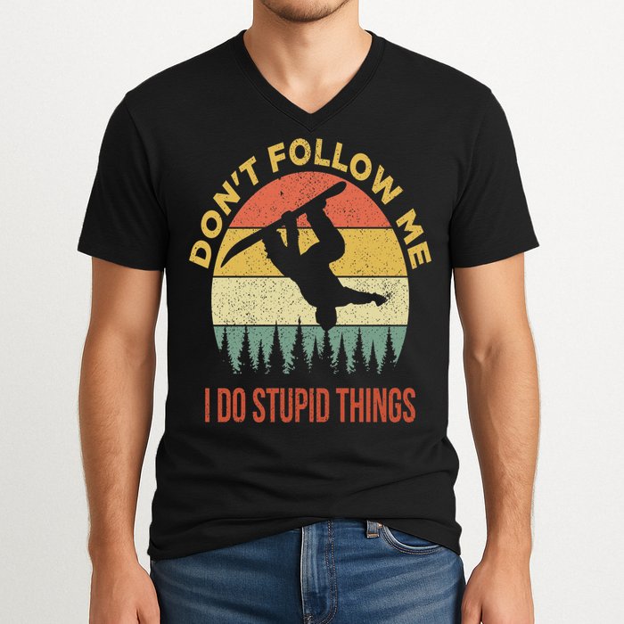 Don't Follow Me I Do Stupid Things Snowboarding V-Neck T-Shirt