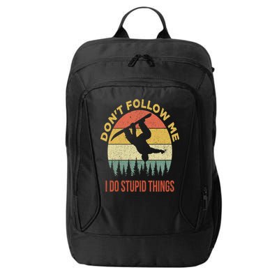 Don't Follow Me I Do Stupid Things Snowboarding City Backpack